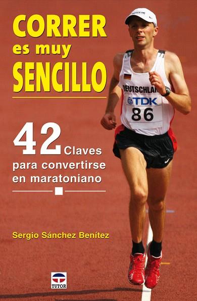 CORRER ES MUY SENCILLO | 9788479027292 | SANCHEZ BENITEZ, SERGIO | Llibreria L'Illa - Llibreria Online de Mollet - Comprar llibres online