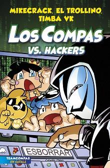 COMPAS 7. LOS COMPAS VS. HACKERS | 9788413893020 | MIKECRACK, EL TROLLINO Y TIMBA VK | Llibreria L'Illa - Llibreria Online de Mollet - Comprar llibres online