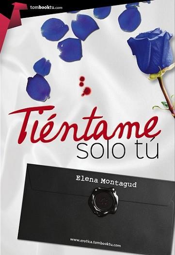 TIÉNTAME SÓLO TÚ | 9788415747727 | MONTAGUD LÓPEZ, ELENA | Llibreria L'Illa - Llibreria Online de Mollet - Comprar llibres online