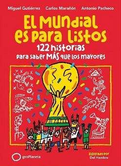 MUNDIAL ES PARA LISTOS, EL | 9788408318392 | GUTIÉRREZ, MIGUEL/MARAÑÓN, CARLOS/PACHECO, ANTONIO | Llibreria L'Illa - Llibreria Online de Mollet - Comprar llibres online