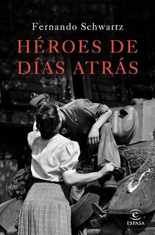 HÉROES DE DÍAS ATRÁS | 9788467047288 | SCHWARTZ, FERNANDO | Llibreria L'Illa - Llibreria Online de Mollet - Comprar llibres online