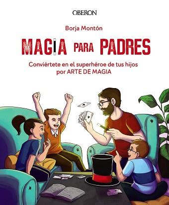 MAGIA PARA PADRES | 9788441543683 | MONTÓN RODRÍGUEZ, BORJA | Llibreria L'Illa - Llibreria Online de Mollet - Comprar llibres online