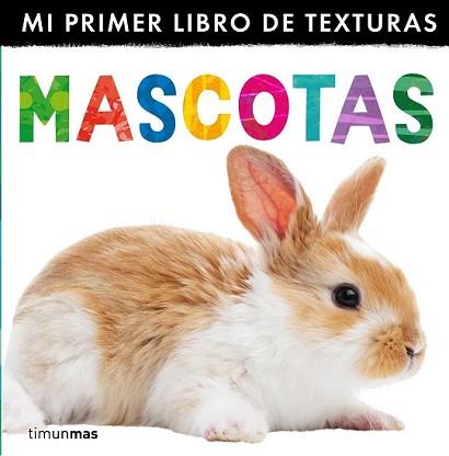 MASCOTAS. MI PRIMER LIBRO DE TEXTURAS | 9788408132998 | LITTLE TIGER PRESS