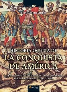 HISTORIA OCULTA DE LA CONQUISTA DE AMERICA | 9788497635486 | SANCHEZ SORONDO, GABRIEL | Llibreria L'Illa - Llibreria Online de Mollet - Comprar llibres online