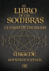 LIBRO DE LAS SOMBRAS | 9788417851804 | GONZÁLEZ-WIPPLER, MIGENE | Llibreria L'Illa - Llibreria Online de Mollet - Comprar llibres online