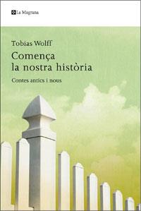 COMENÇA LA NOSTRA HISTORIA | 9788498675221 | WOLFF, TOBIAS | Llibreria L'Illa - Llibreria Online de Mollet - Comprar llibres online