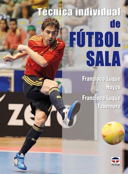 TECNICA INDIVIDUAL DE FUTBOL SALA | 9788479027896 | FRANCISCO, LUQUE
