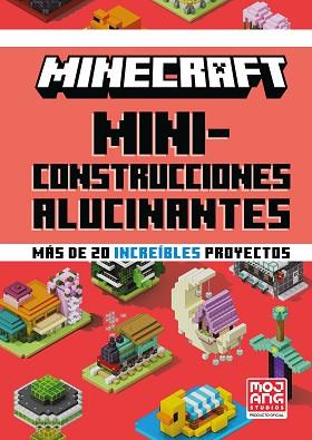 MINECRAFT OFICIAL: MINICONSTRUCCIONES ALUCINANTES | 9788410643673 | MOJANG AB | Llibreria L'Illa - Llibreria Online de Mollet - Comprar llibres online