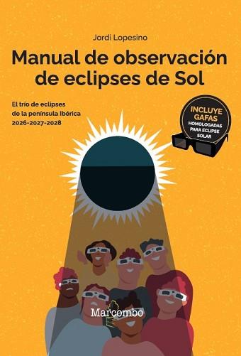 MANUAL DE OBSERVACIÓN DE ECLIPSES DE SOL | 9788426740823 | LOPESINO CORRAL, JORDI | Llibreria L'Illa - Llibreria Online de Mollet - Comprar llibres online
