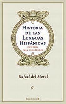 HISTORIA DE LAS LENGUAS HISPANICAS | 9788466641449 | DEL MORAL AGUILERA, RAFAEL | Llibreria L'Illa - Llibreria Online de Mollet - Comprar llibres online