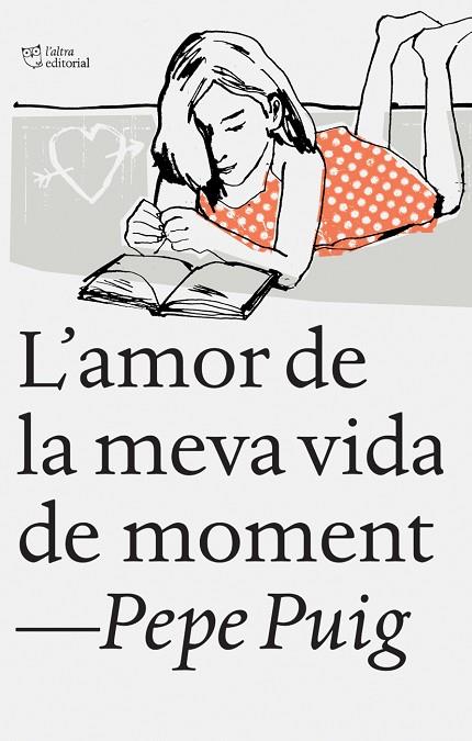 AMOR DE LA MEVA VIDA DE MOMENT, L' | 9788494348136 | PUIG PONSA, PEP | Llibreria L'Illa - Llibreria Online de Mollet - Comprar llibres online