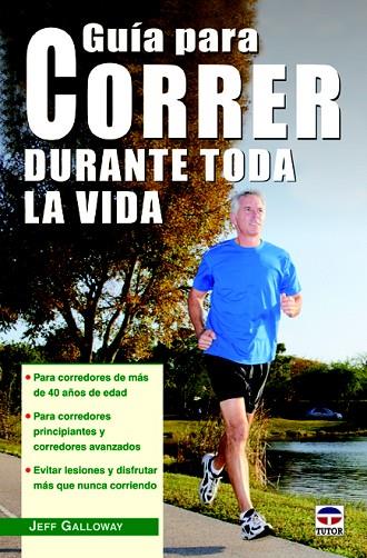 GUÍA PARA CORRER DURANTE TODA LA VIDA | 9788479029562 | GALLOWAY, JEFF | Llibreria L'Illa - Llibreria Online de Mollet - Comprar llibres online