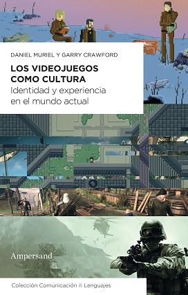 VIDEOJUEGOS COMO CULTURA, LOS | 9788412575484 | MURIEL, DANIEL/CRAWFORD, GARRY | Llibreria L'Illa - Llibreria Online de Mollet - Comprar llibres online