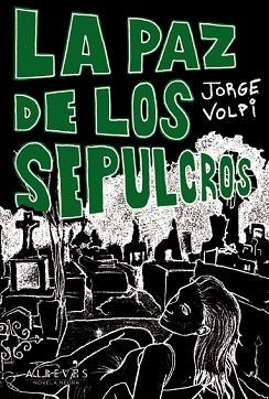 PAZ DE LOS SEPULCROS, LA | 9788415098843 | VOLPI ESCALANTE, JORGE