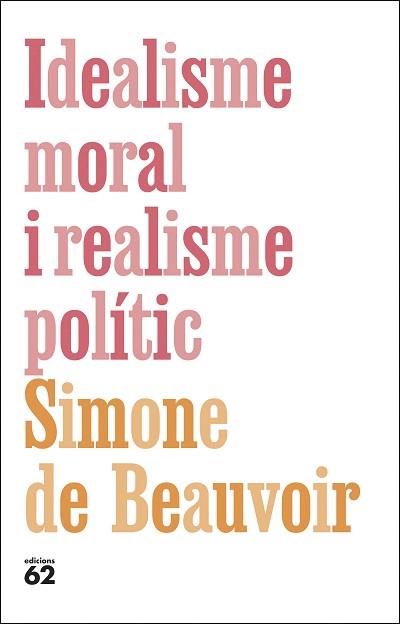 IDEALISME MORAL I REALISME POLÍTIC | 9788429782615 | DE BEAUVOIR, SIMONE | Llibreria L'Illa - Llibreria Online de Mollet - Comprar llibres online