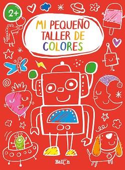 MI PEQUEÑO TALLER DE COLORES - ROJO | 9789403216959 | BALLON | Llibreria L'Illa - Llibreria Online de Mollet - Comprar llibres online