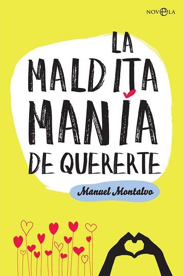 MALDITA MANÍA DE QUERERTE, LA | 9788491641261 | MONTALVO RUIZ, MANUEL | Llibreria L'Illa - Llibreria Online de Mollet - Comprar llibres online