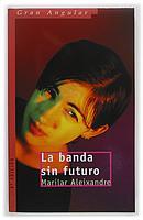 BANDA SIN FUTURO | 9788434871939 | ALEIXANDRE, MARILAR
