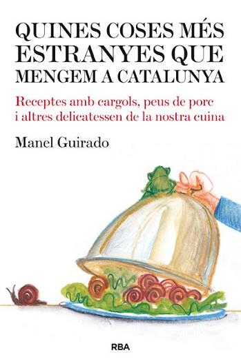 QUINES COSES MES EXTRANYES QUE MENGEM A CATALUNYA | 9788482643182 | GUIRADO CABEZAS, MANEL