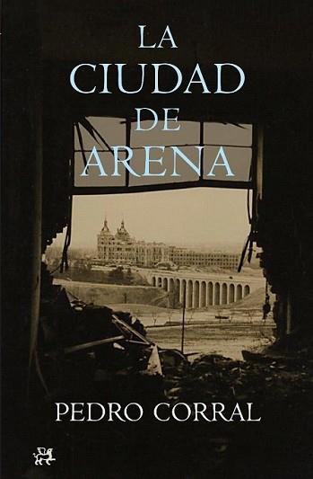 CIUDAD DE ARENA, LA | 9788476698662 | CORRAL, PEDRO | Llibreria L'Illa - Llibreria Online de Mollet - Comprar llibres online