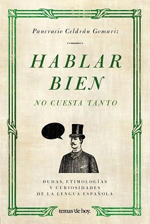 HABLAR BIEN NO CUESTA TANTO | 9788484607649 | CELDRAN GOMARIZ, PANCRACIO