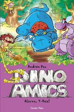 DINOAMICS 3. ALARMA, T-REX | 9788490573792 | PAU, ANDREA | Llibreria L'Illa - Llibreria Online de Mollet - Comprar llibres online