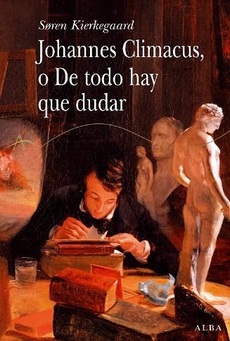 JOHANNES CLIMACUS O DE TODO HAY QUE DUDAR | 9788484283744 | KIERKEGAARD, SÖREN | Llibreria L'Illa - Llibreria Online de Mollet - Comprar llibres online