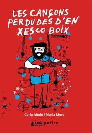 CANÇONS PERDUDES D'EN XESCO BOIX, LES | 9788410255456 | MORA GARRIGA, MARIA | Llibreria L'Illa - Llibreria Online de Mollet - Comprar llibres online