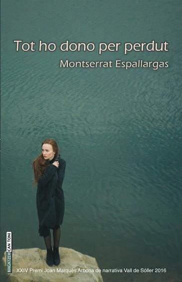 TOT HO DONO PER PERDUT | 9788416163816 | ESPALLARGAS I BARCELÓ, MONTSERRAT