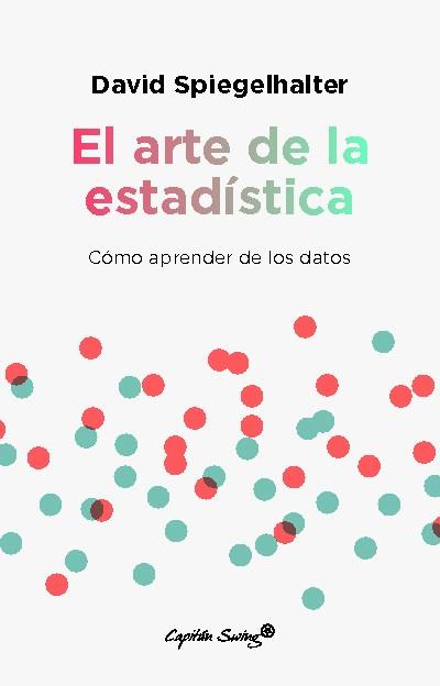 ARTE DE LA ESTADÍSTICA, EL | 9788412619850 | SPIEGELHALTER, DAVID | Llibreria L'Illa - Llibreria Online de Mollet - Comprar llibres online