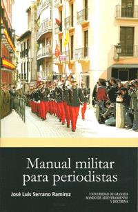 MANUAL MILITAR PARA PERIODISTAS | 9788433853257 | SERRANO RAMIREZ, JOSE LUIS