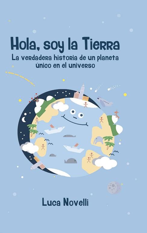 HOLA SOY LA TIERRA | 9788427141360 | NOVELLI, LUCA | Llibreria L'Illa - Llibreria Online de Mollet - Comprar llibres online