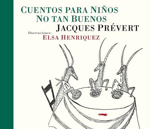 CUENTOS PARA NIÑOS NO TAN BUENOS | 9788492412914 | PREVERT, JACQUES/ HERNANDEZ, ELSA