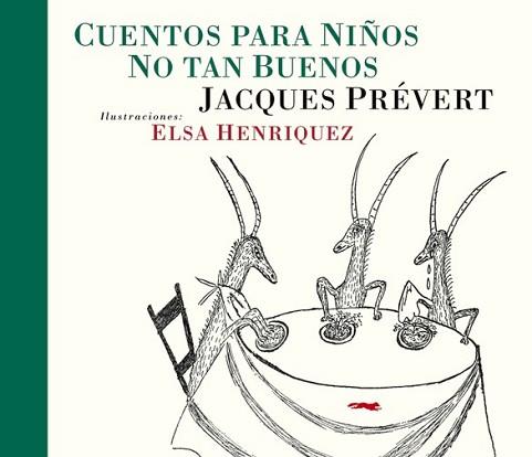 CUENTOS PARA NIÑOS NO TAN BUENOS | 9788492412914 | PREVERT, JACQUES/ HERNANDEZ, ELSA | Llibreria L'Illa - Llibreria Online de Mollet - Comprar llibres online