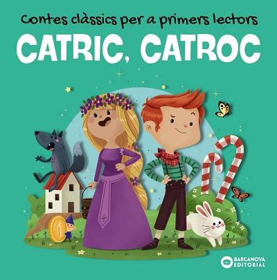 CATRIC CATROC. CONTES CLÀSSICS PER A PRIMERS LECTORS | 9788448953959 | BALDÓ, ESTEL/GIL, ROSA/SOLIVA, MARIA
