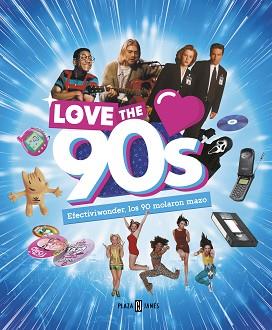 LOVE THE 90S. EFECTIVIWONDER, LOS 90 MOLARON MAZO | 9788401020988 | Llibreria L'Illa - Llibreria Online de Mollet - Comprar llibres online