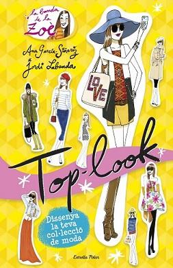 TOP LOOK. LA BANDA DE LA ZOÈ | 9788490579497 | GARCÍA-SIÑERIZ, ANA / JORDI LABANDA BLANCO