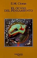 OCASO DEL PENSAMIENTO, EL | 9788483104736 | CIORAN, E.M.