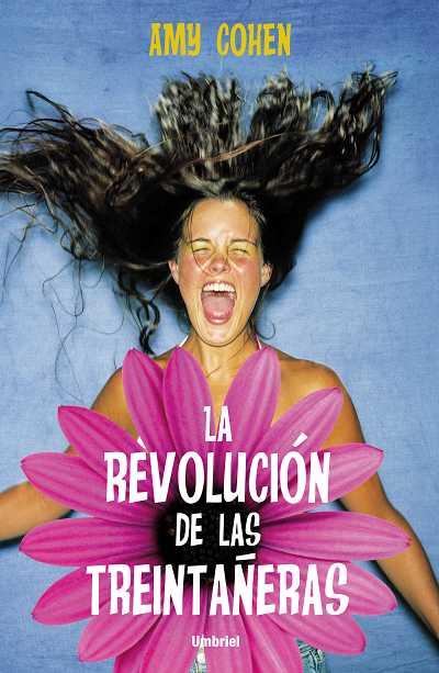 REVOLUCION DE LAS TREINTAÑERAS, LA | 9788489367647 | COHEN, AMY | Llibreria L'Illa - Llibreria Online de Mollet - Comprar llibres online