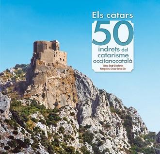 CÀTARS 50 INDRETS DEL CATARISME OCCITANOCATALÀ, ELS | 9788413563060 | GRAU TORRAS, SERGI