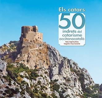 CÀTARS 50 INDRETS DEL CATARISME OCCITANOCATALÀ, ELS | 9788413563060 | GRAU TORRAS, SERGI | Llibreria L'Illa - Llibreria Online de Mollet - Comprar llibres online