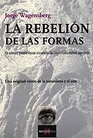 REBELION DE LAS FORMAS, LA | 9788483109755 | WAGENSBERG, JORGE