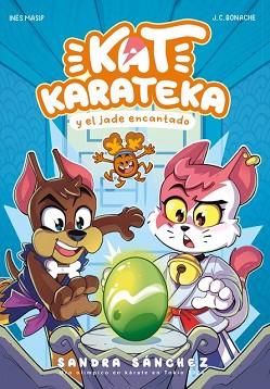 KAT KARATEKA Y EL JADE ENCANTADO (KAT KARATEKA 3) | 9788448863722 | SÁNCHEZ, SANDRA/MASIP, INÉS/BONACHE, JUAN CARLOS