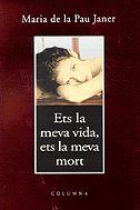 ETS LA MEVA VIDA, ETS LA MEVA MORT | 9788466400237 | PAU JANER, MARIA DE LA | Llibreria L'Illa - Llibreria Online de Mollet - Comprar llibres online