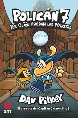 POLICAN 7: POR QUIEN RUEDAN LAS PELOTAS | 9788413921075 | PILKEY, DAV | Llibreria L'Illa - Llibreria Online de Mollet - Comprar llibres online