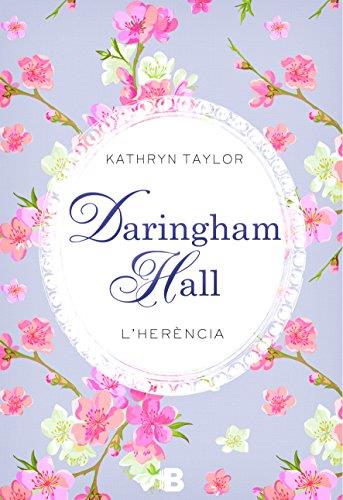 DARINGHAM HALL. L'HERÈNCIA | 9788466657266 | TAYLOR, KATHRYN | Llibreria L'Illa - Llibreria Online de Mollet - Comprar llibres online