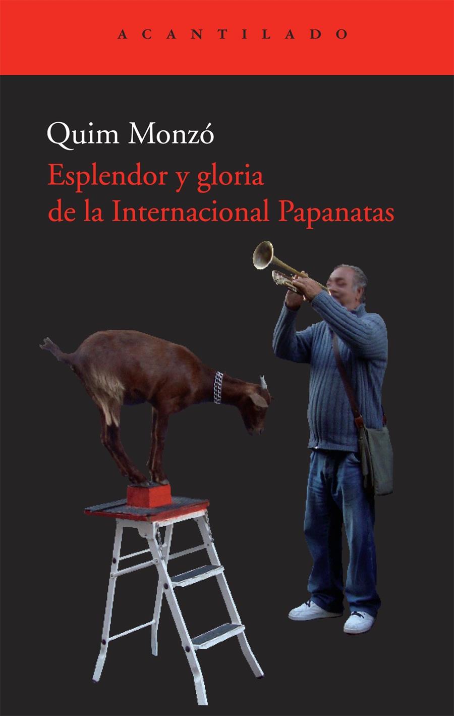 ESPLENDOR Y GLORIA DE LA INTERNACIONAL PAPANATAS | 9788492649334 | MONZO, QUIM | Llibreria L'Illa - Llibreria Online de Mollet - Comprar llibres online