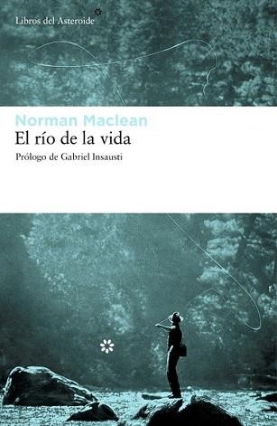 RIO DE LA VIDA, EL (SURT 30-8-2010) | 9788492663224 | MACLEAN, NORMAN | Llibreria L'Illa - Llibreria Online de Mollet - Comprar llibres online