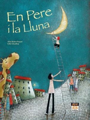 PERE I LA LLUNA | 9788416082926 | BRIERE-HAQUET, ALICE / CELIA CHAUFFREY | Llibreria L'Illa - Llibreria Online de Mollet - Comprar llibres online