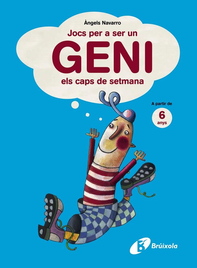 JOCS PER A SER UN GENI ELS CAPS DE SETMANA. A PARTIR DE 6 AN | 9788499061351 | NAVARRO, ANGELS | Llibreria L'Illa - Llibreria Online de Mollet - Comprar llibres online